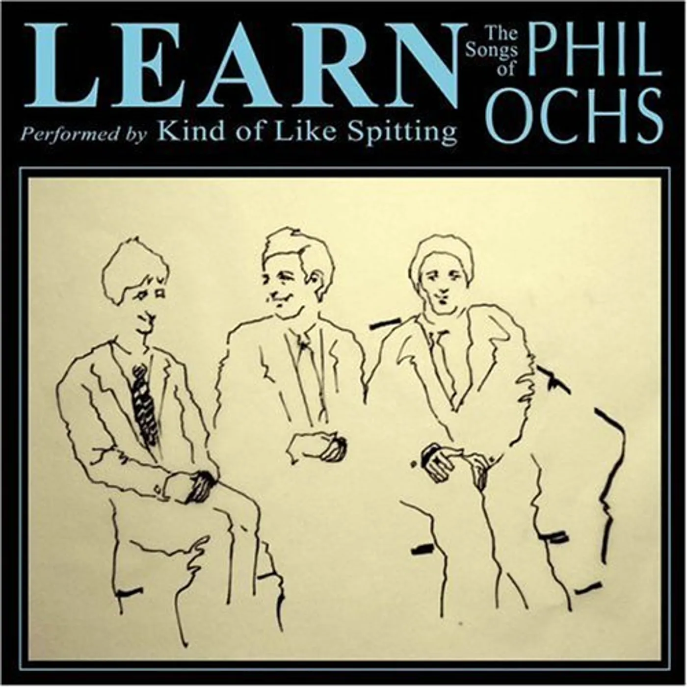 Kind of Like Spitting LEARN: THE SONGS OF PHIL OCHS CD