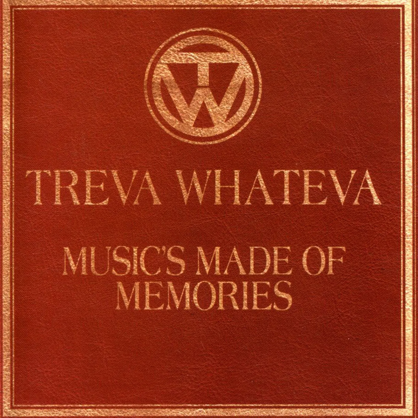 Treva Whateva MUSIC'S MADE OF MEMORIES CD
