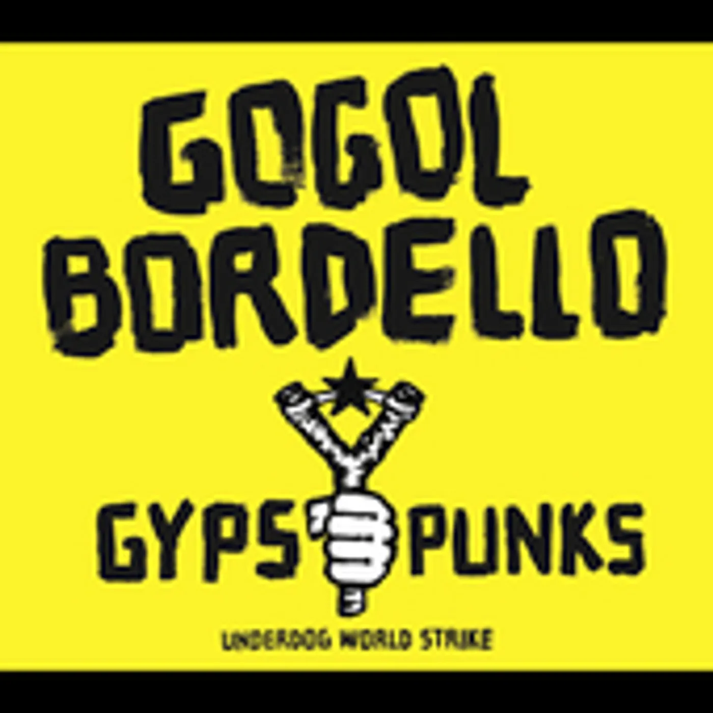 Gogol Bordello GYPSY PUNKS UNDERDOG WORLD STRIKE CD