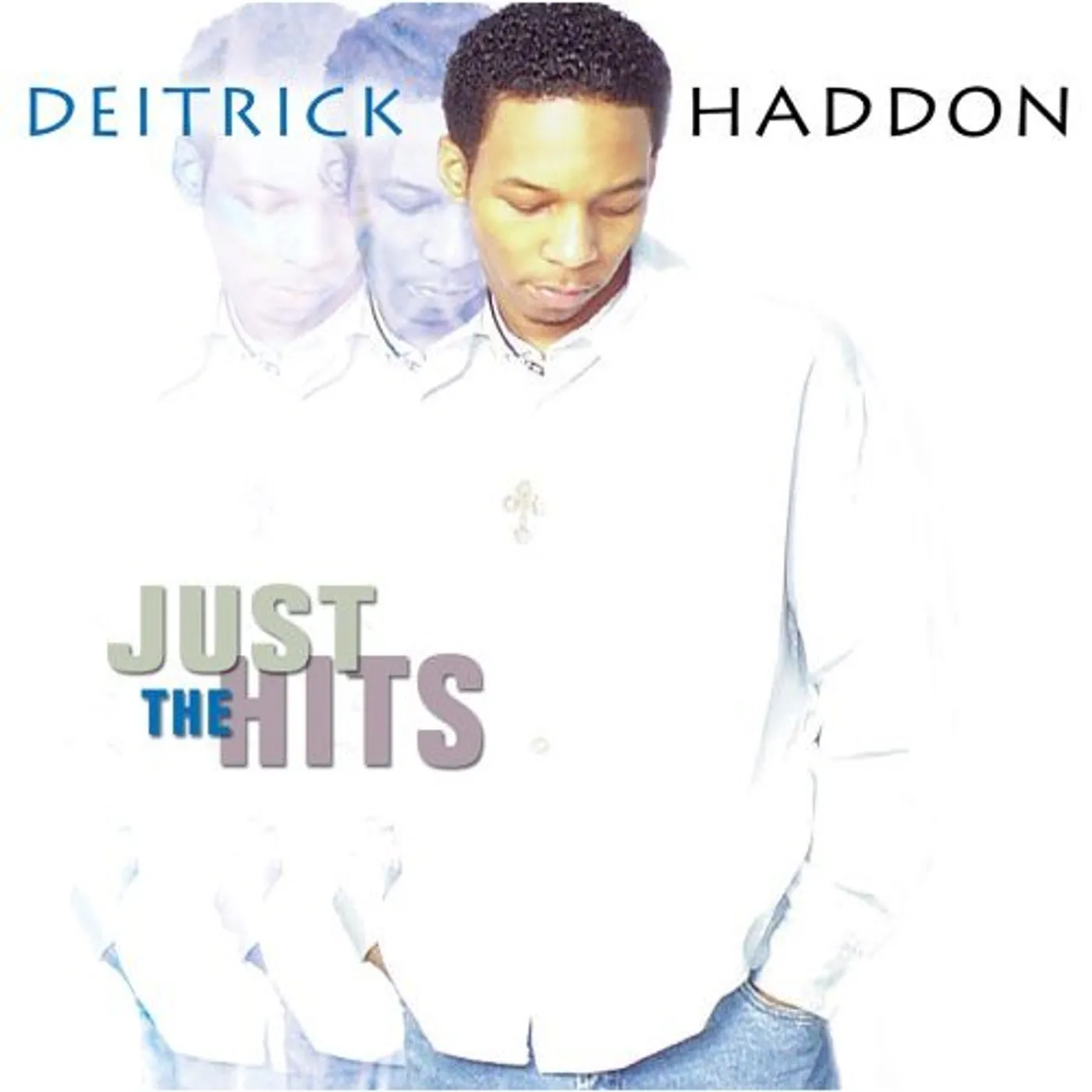 Deitrick Haddon JUST THE HITS CD
