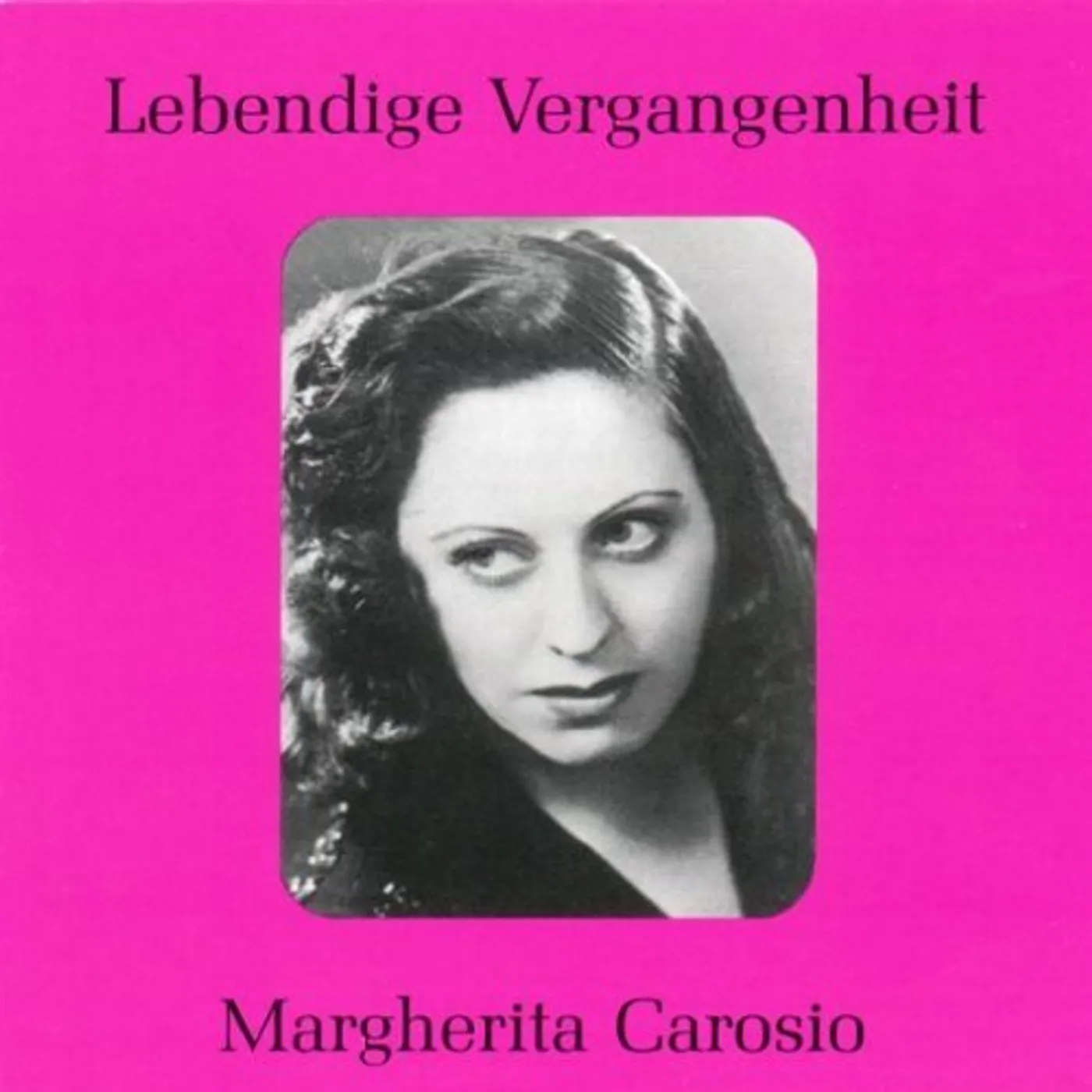 LEGENDARY VOICES: MARGHERITA CAROSIO CD