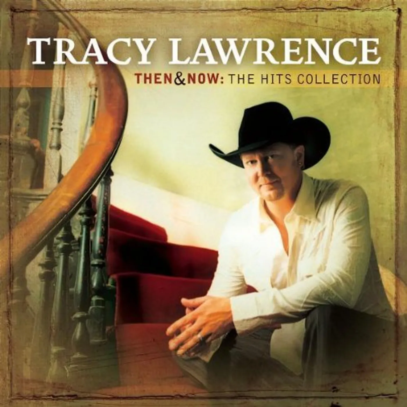 Tracy Lawrence THEN & NOW: THE HITS COLLECTION CD