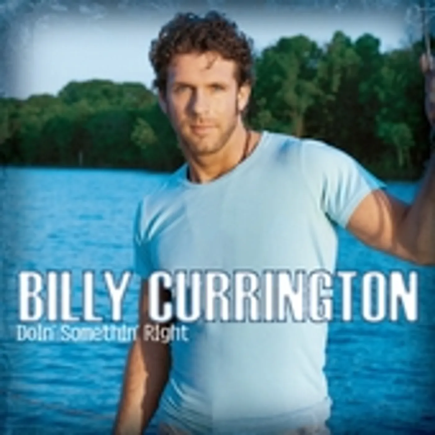 Billy Currington DOIN SOMETHIN RIGHT CD