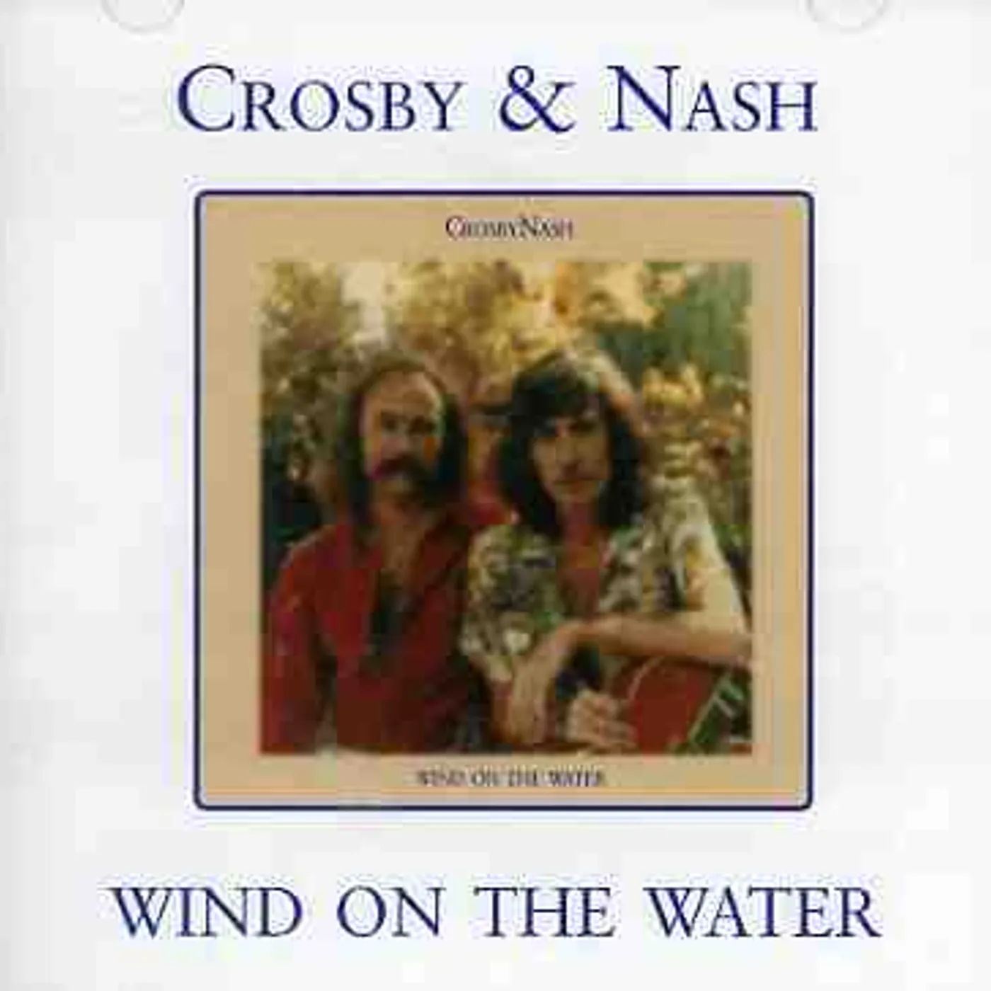 Crosby & Nash WIND ON THE WATER CD
