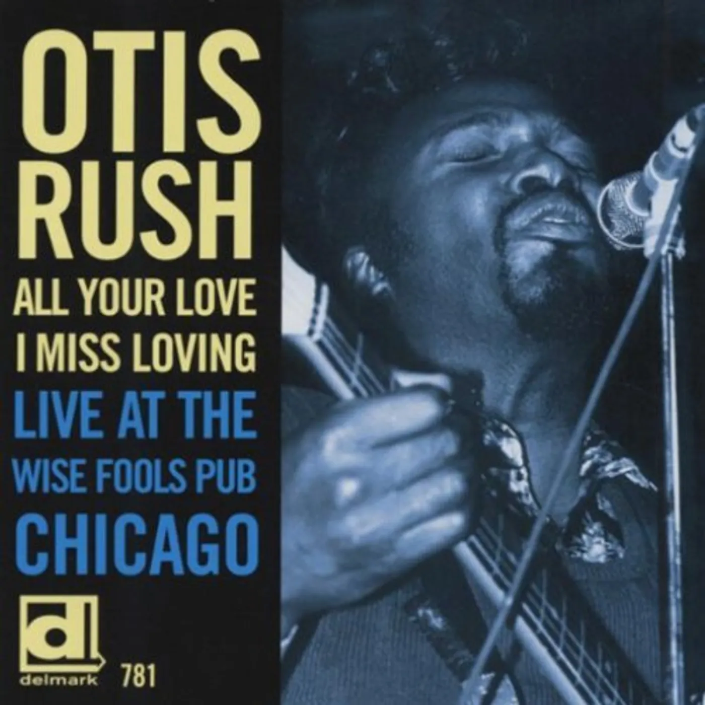 Otis Rush ALL YOUR LOVE I MISS LOVING: LIVE AT WISE FOOLS CD