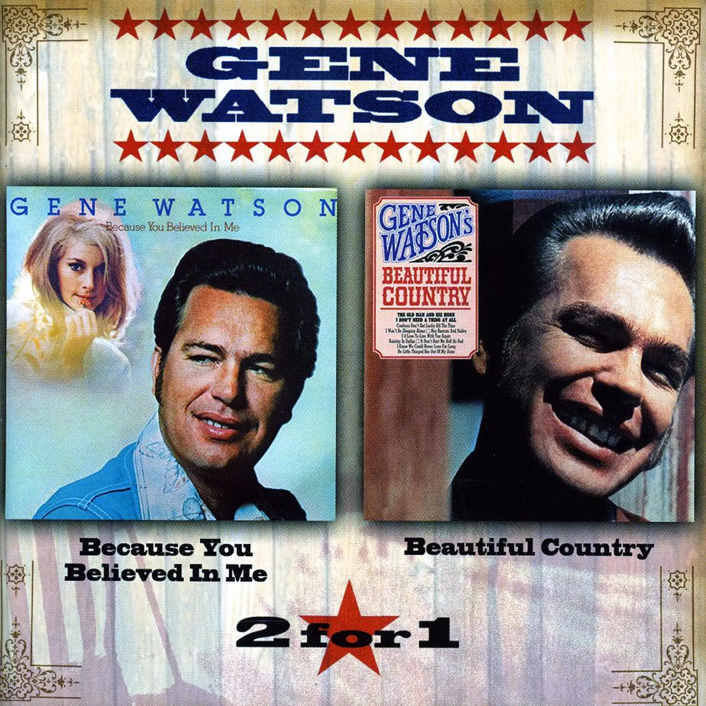 Gene Watson BECAUSE YOU BELIEVED IN ME / BEAUTIFUL COUNTRY CD