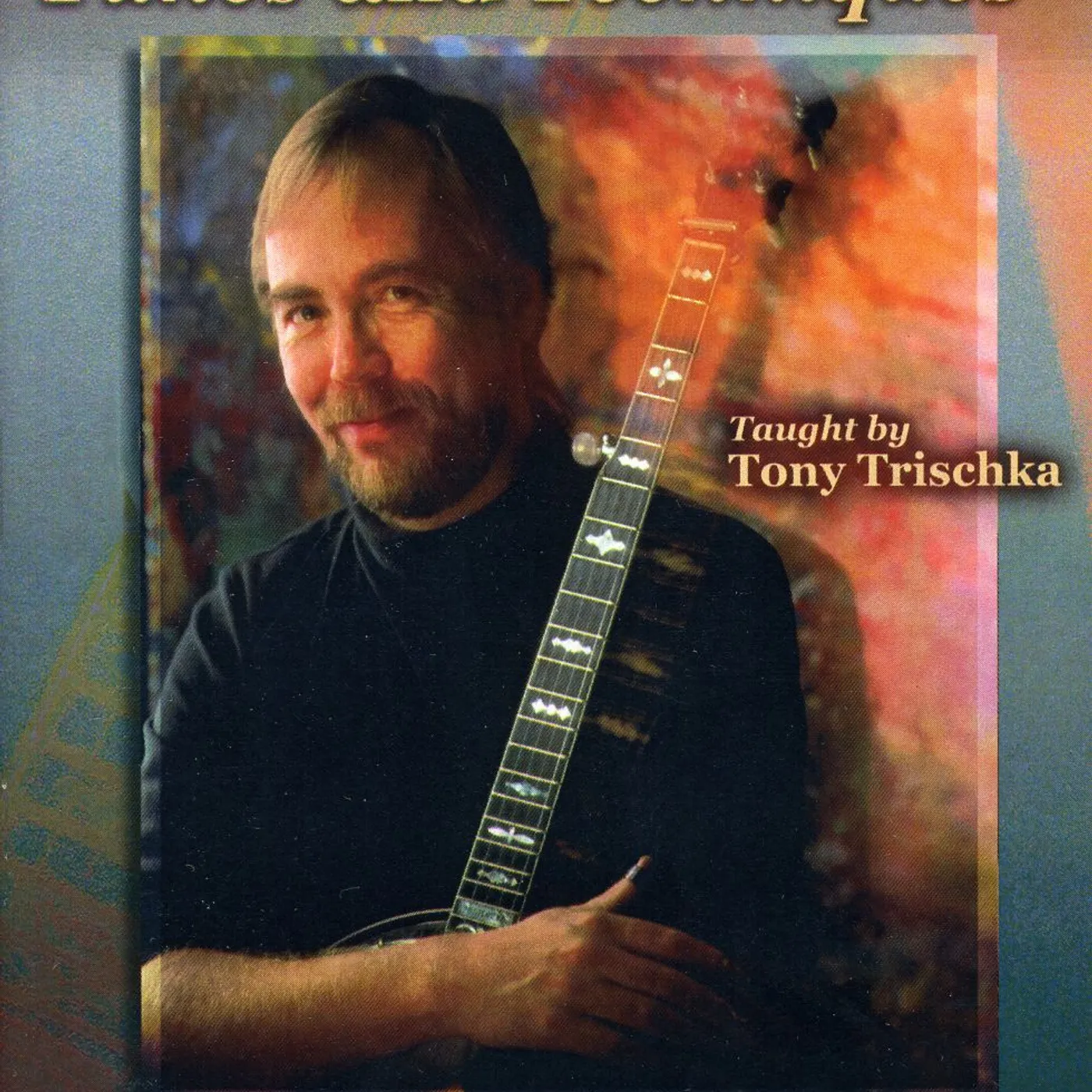 Tony Trischka BLUEGRASS BANJO TUNES & TECHNIQUES DVD