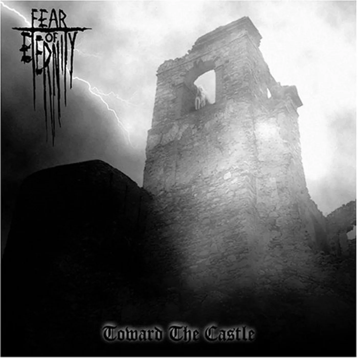 Fear Of Eternity TOWARD THE CASTLE CD