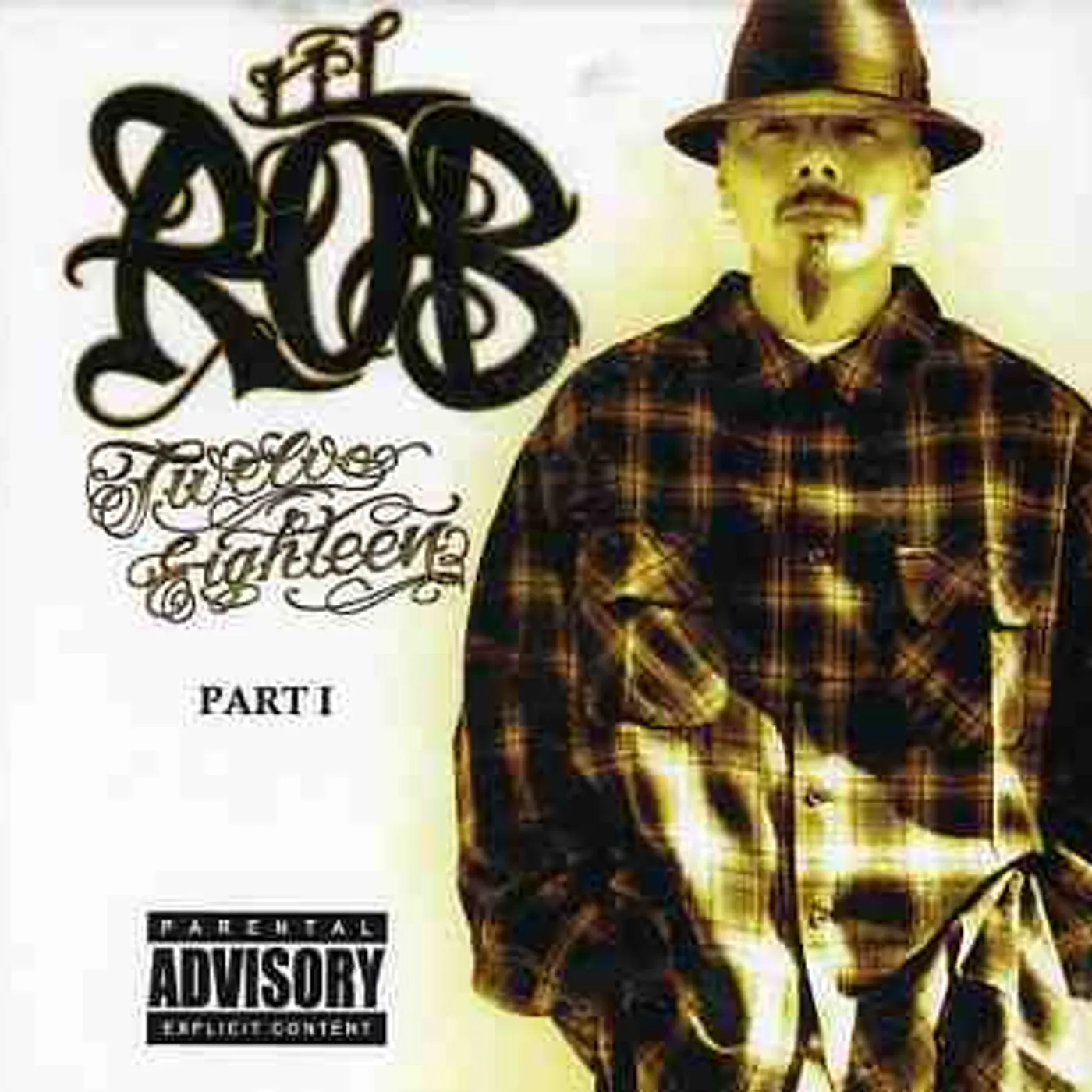 Lil Rob TWELVE EIGHTEEN PART 1 CD