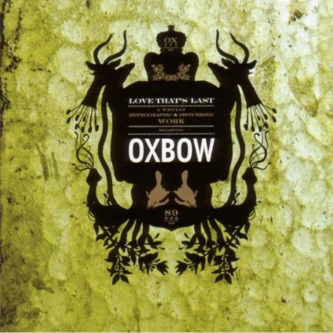 Oxbow LOVE THAT'S LAST: A WHOLLY HYPNOGRAPHIC & DISTURB CD