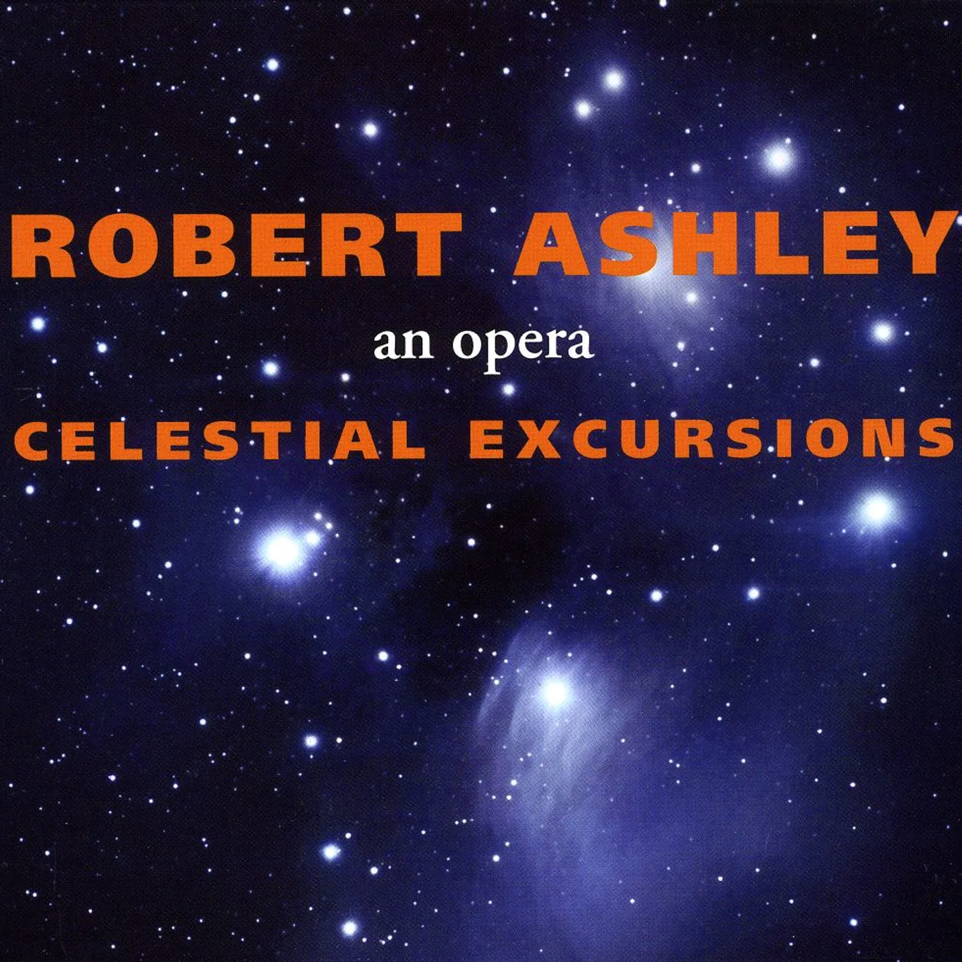 Robert Ashley CELESTIAL EXCURSIONS CD