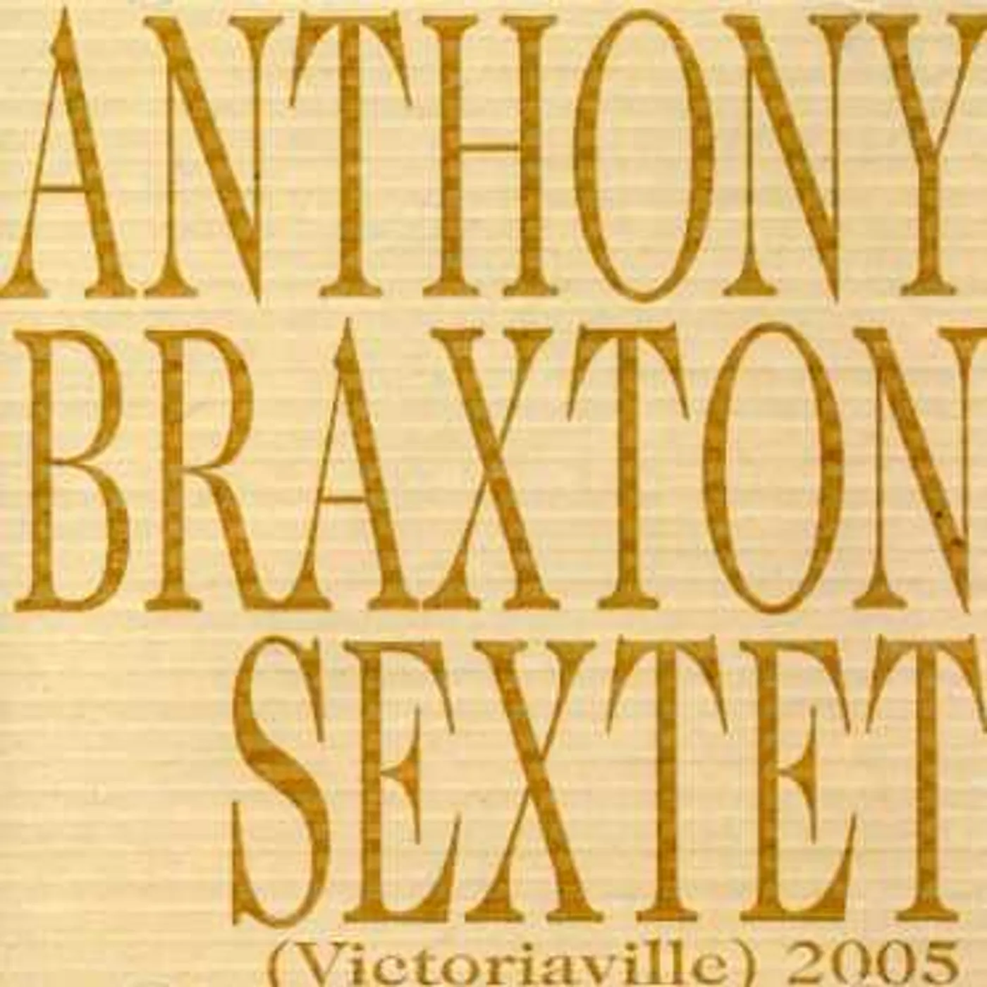 Anthony Braxton VICTORIAVILLE 2005 CD