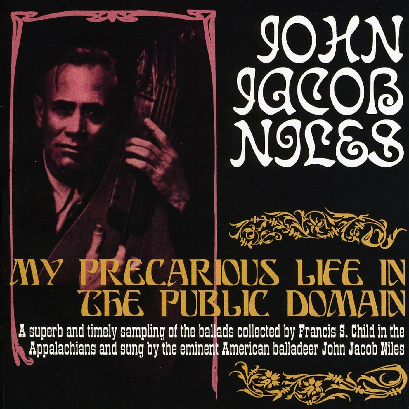 John Jacob Niles MY PRECARIOUS LIFE IN THE PUBLIC DOMAIN CD