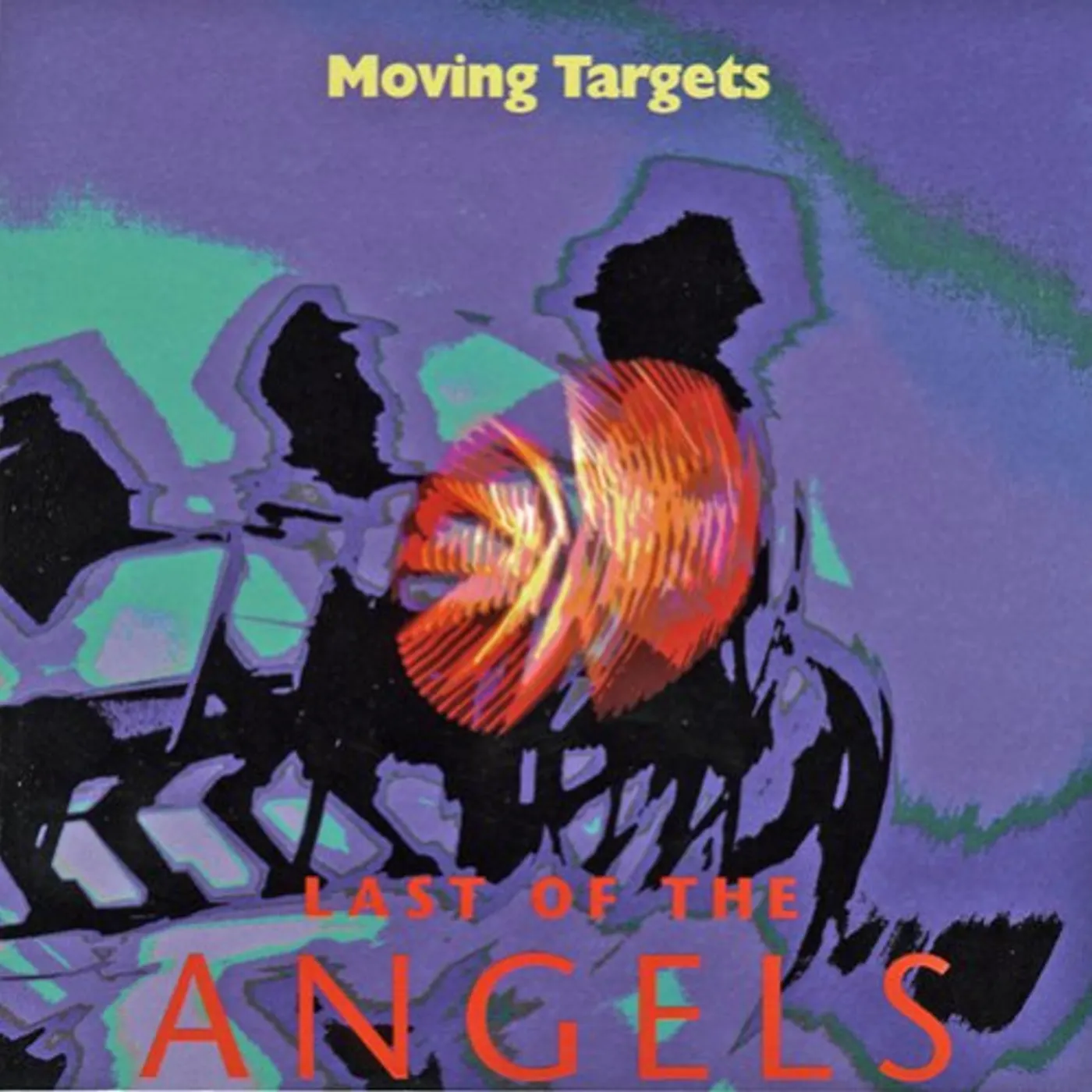 Moving Targets LAST OF THE ANGELS CD
