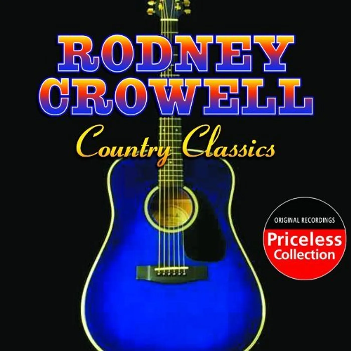 Rodney Crowell COUNTRY CLASSICS CD