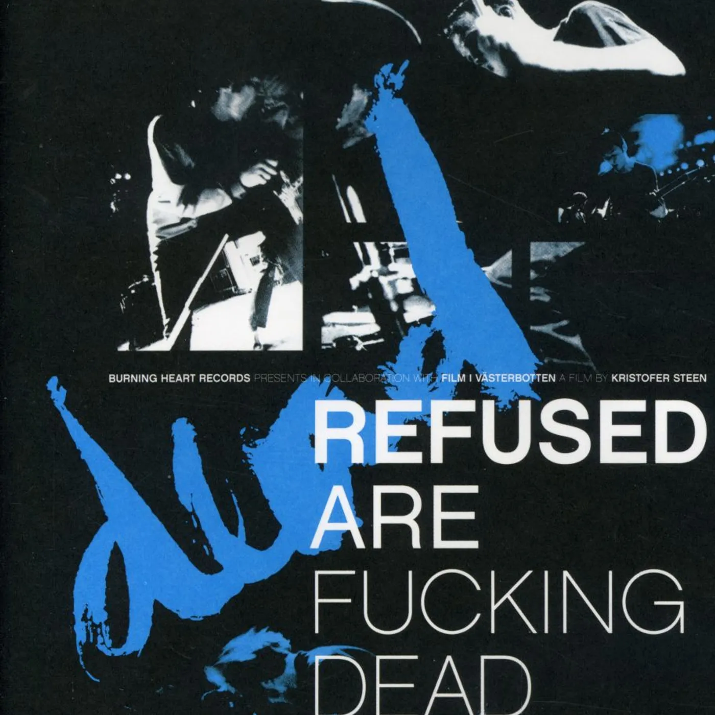 REFUSED ARE FUCKING DEAD DVD