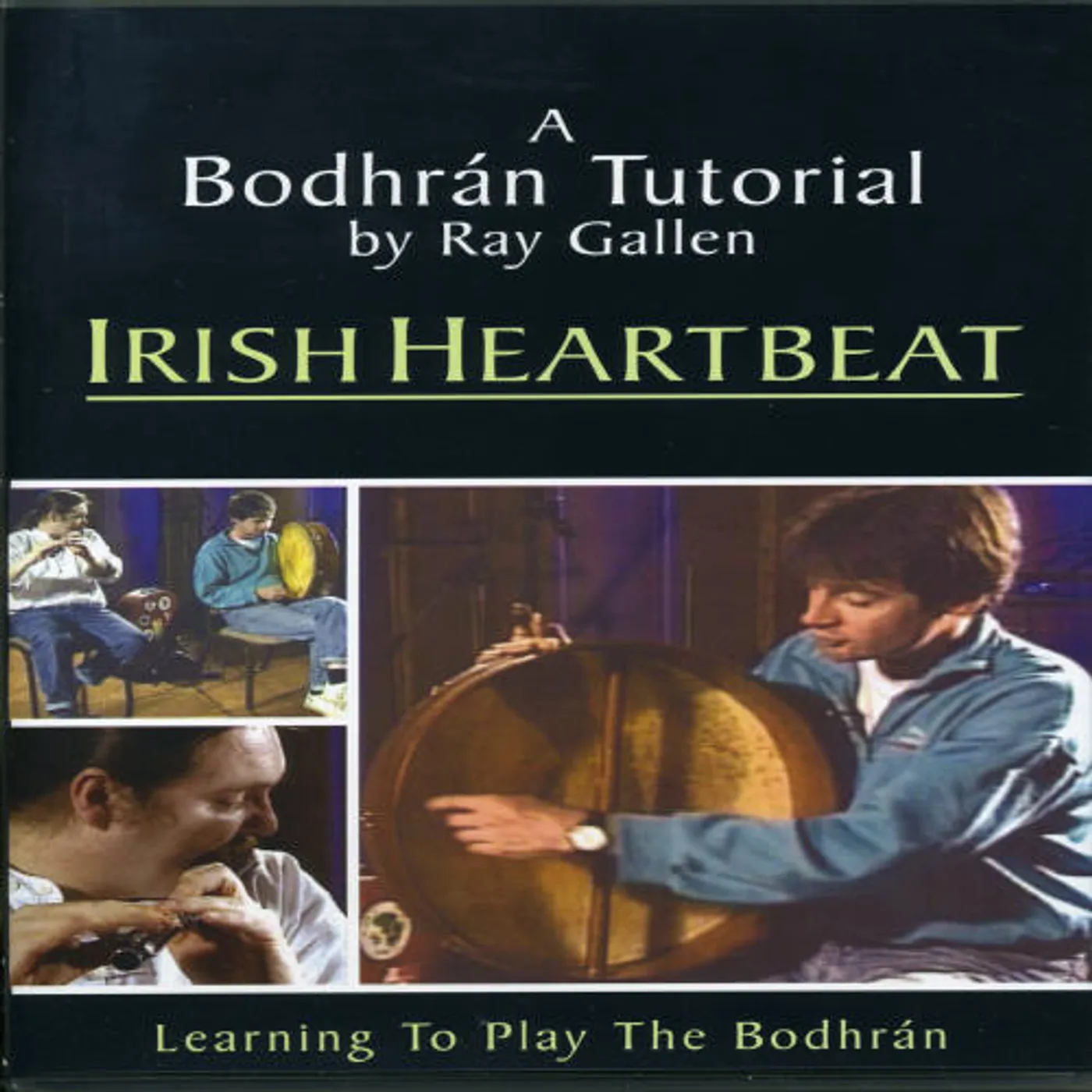 Ray Gallen BODHRAN TUTORIAL: IRISH HEARTBEAT DVD