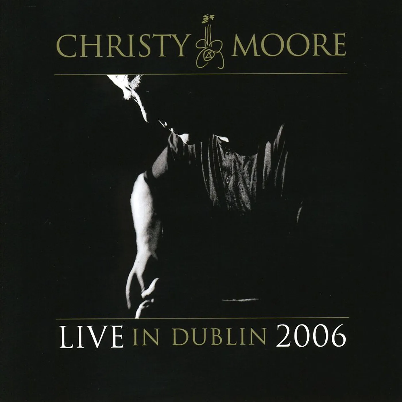Christy Moore LIVE FROM DUBLIN 2006 CD