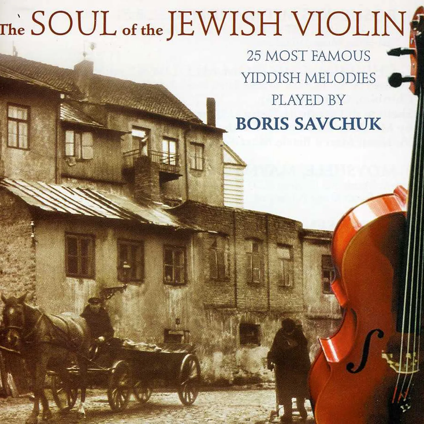 Boris Savchuk SOUL OF THE JEWISH VIOLIN CD