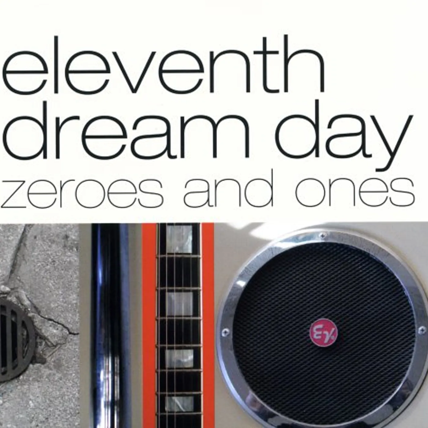 Eleventh Dream Day ZEROES & ONES CD