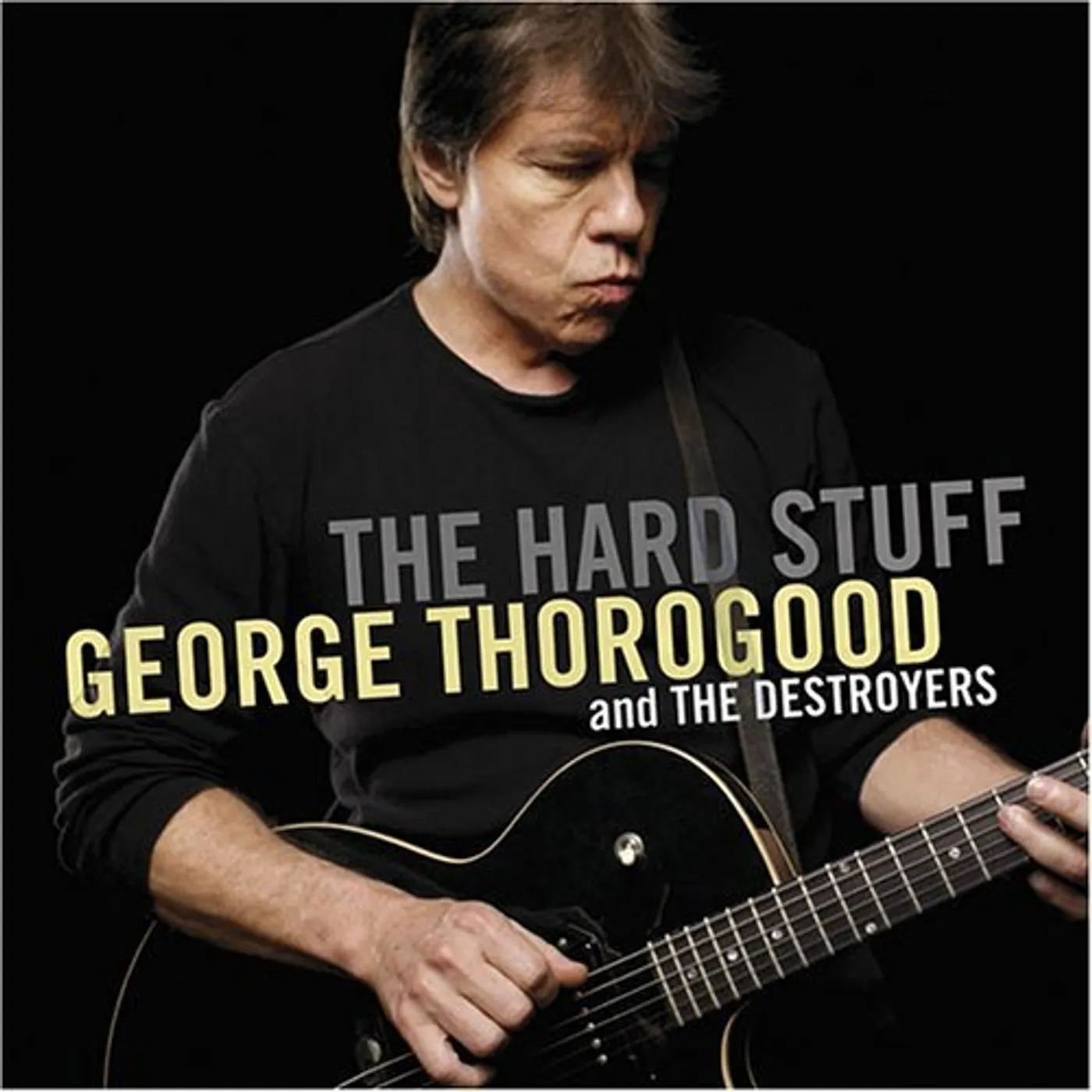 George Thorogood & The Destroyers HARD STUFF CD