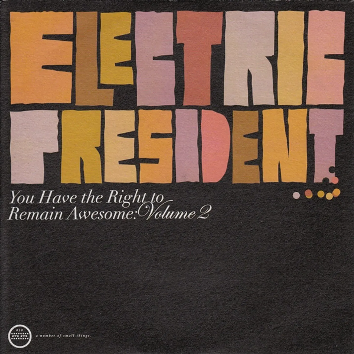 Electric President YOU HAVE THE RIGHT TO REMAIN AWESOME 2 Vinyl Record