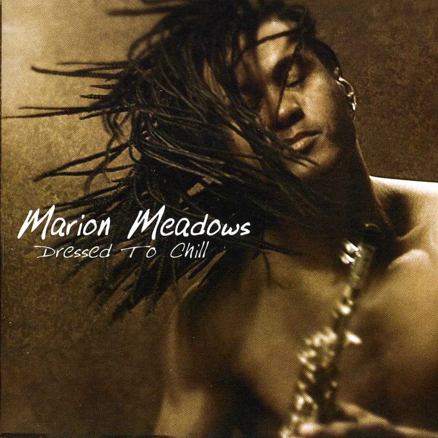 Marion Meadows DRESSED TO CHILL CD