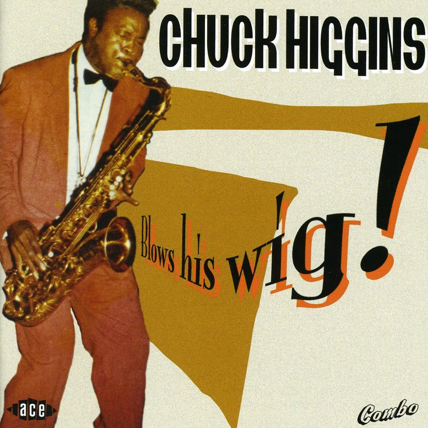 Chuck Higgins BLOWS HIS WIG CD