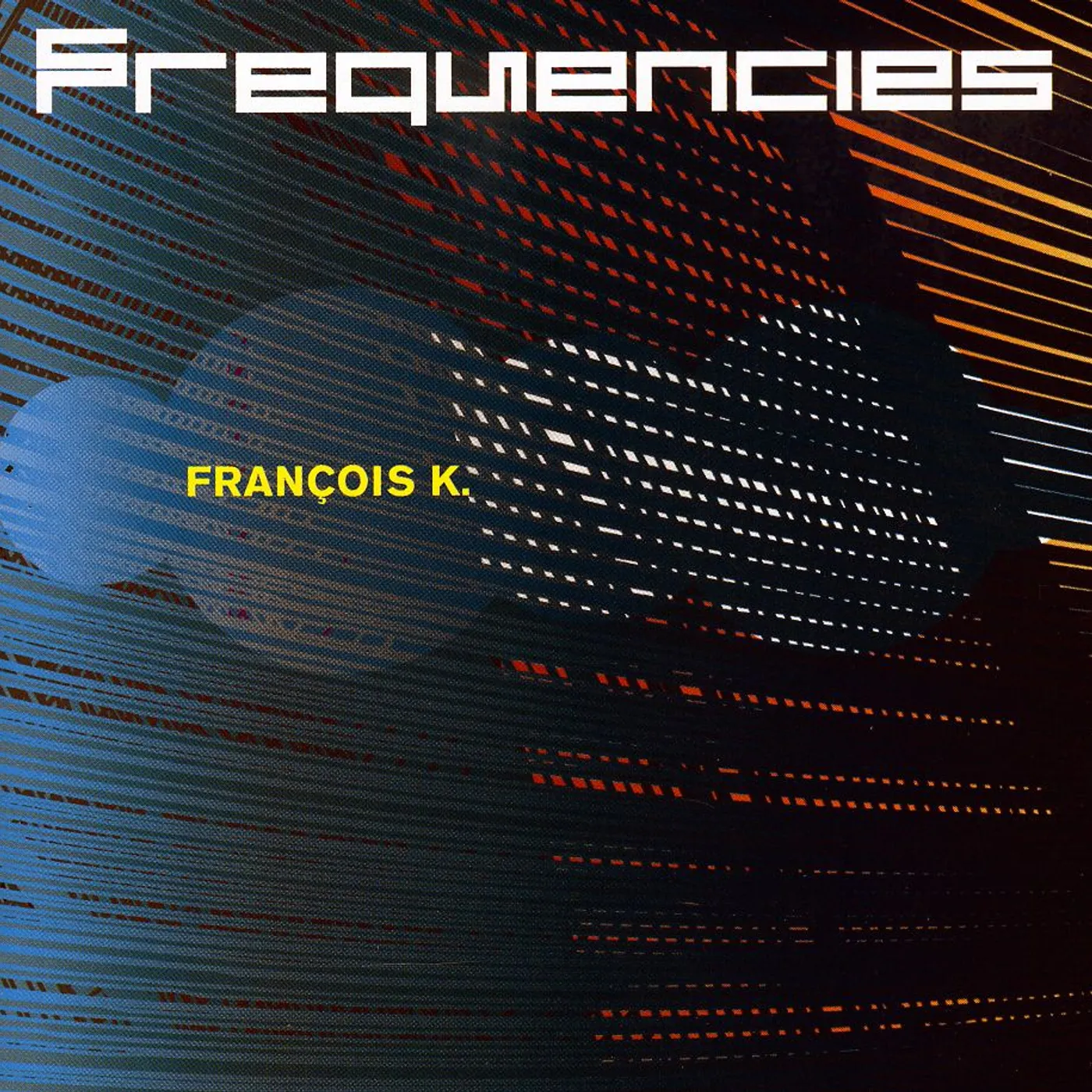 Francois K FREQUENCIES CD