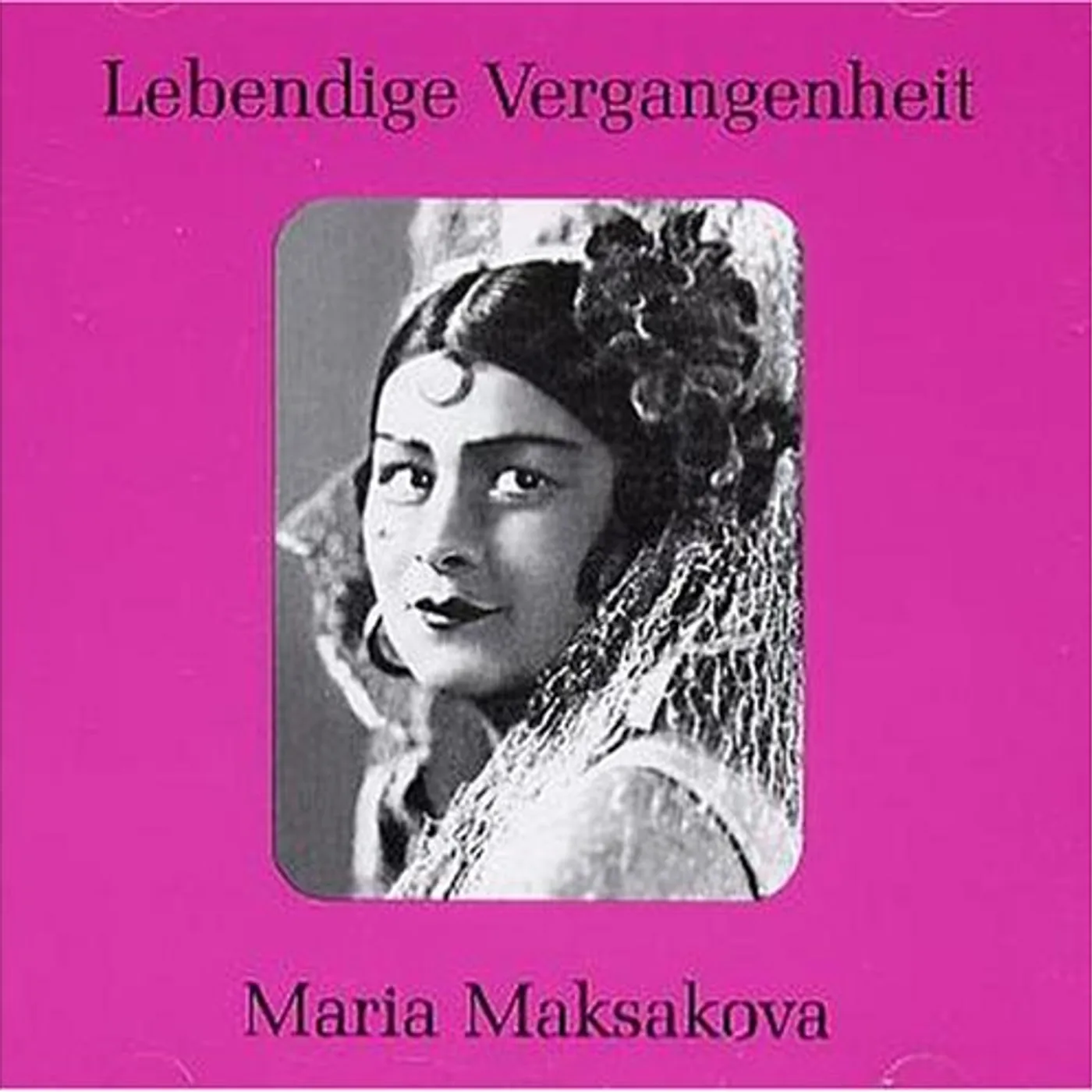 Maria Maksakova LEGENDARY VOICES CD