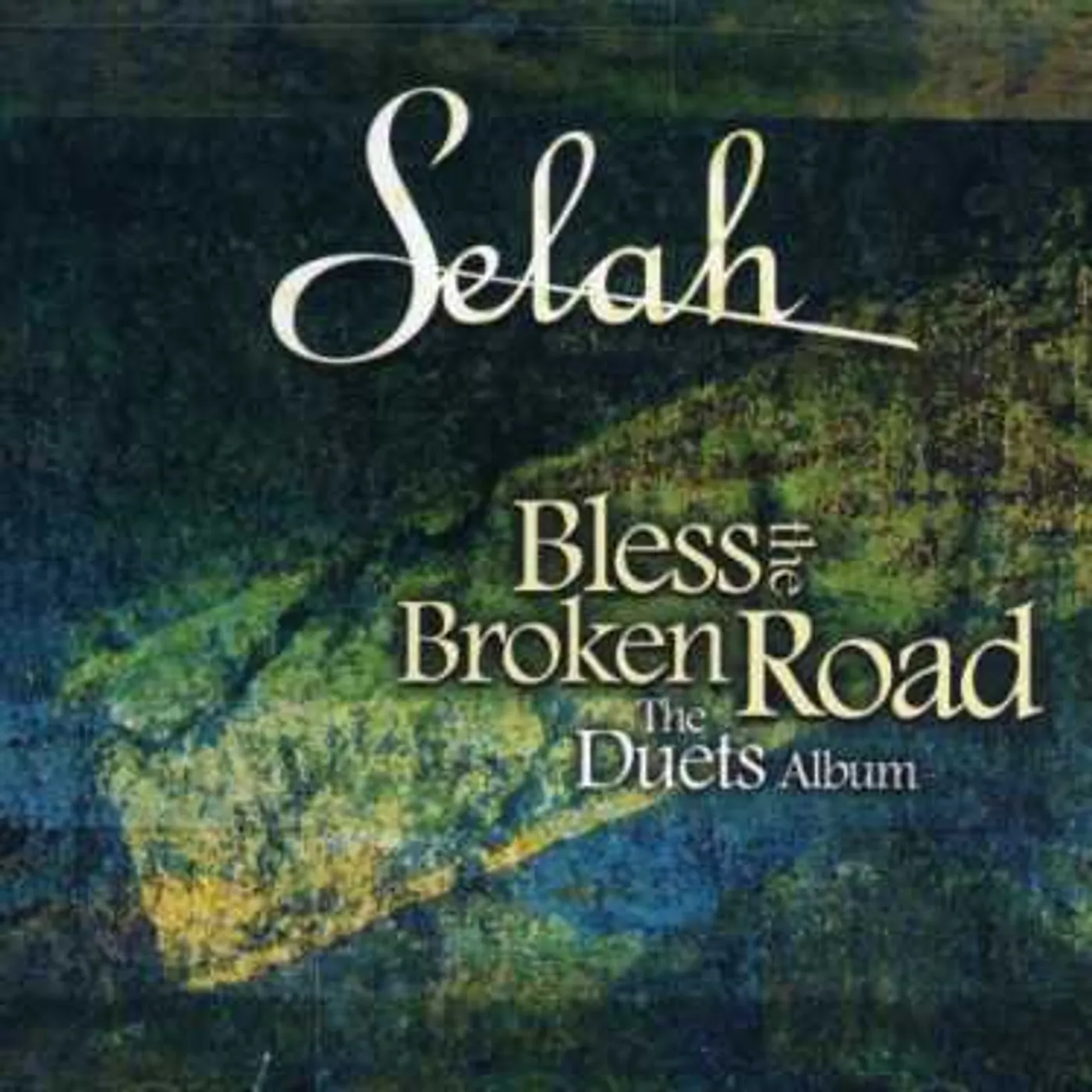 Selah BLESS THE BROKEN ROAD: THE DUETS ALBUM CD