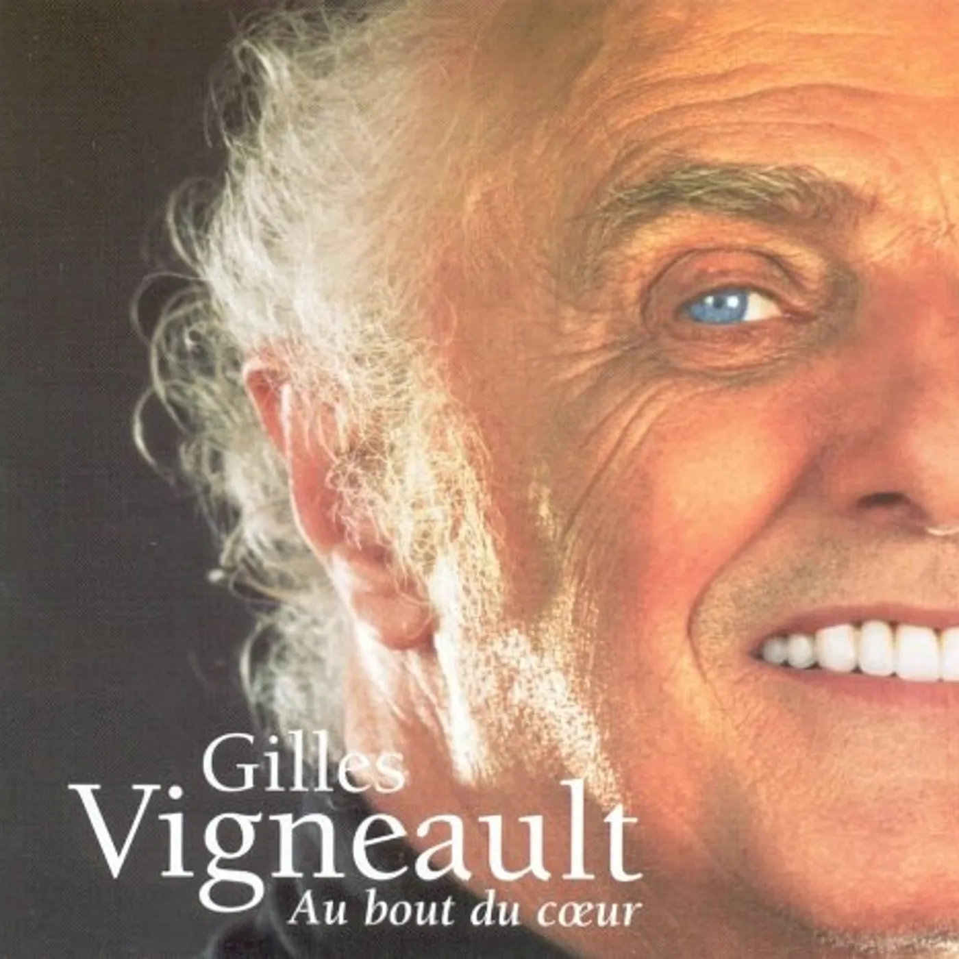 Gilles Vigneault AU BOUT DU COEUR CD
