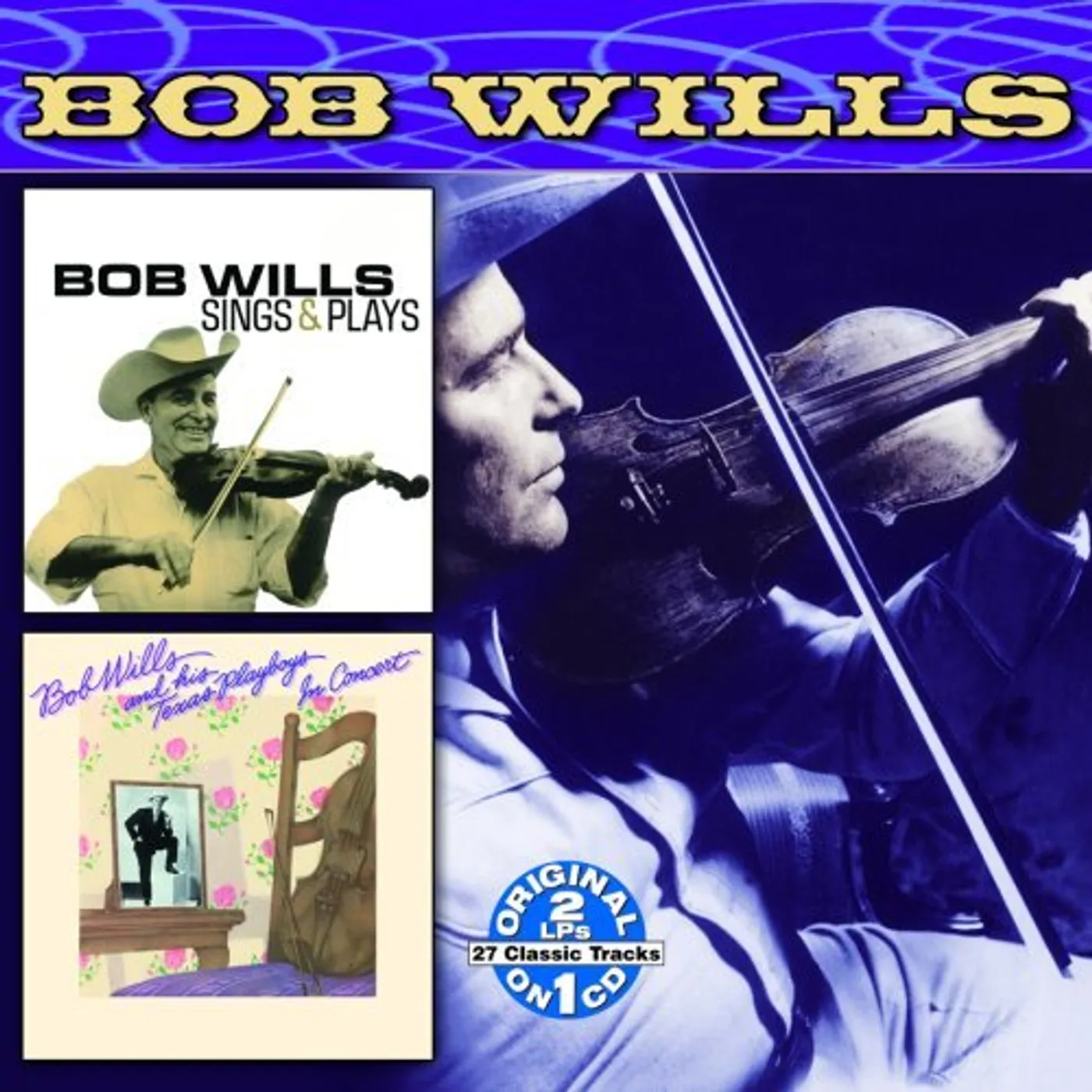 Bob Wills & His Texas Playboys SINGS & PLAYS / IN CONCERT CD
