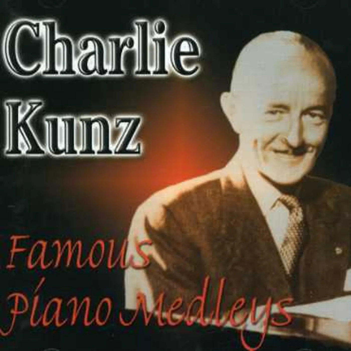 Charlie Kunz FAMOUS PIANO MEDLEYS CD