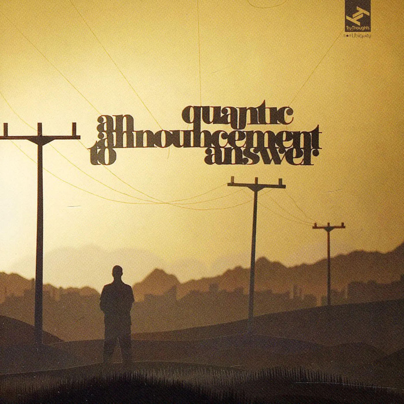 Quantic AN ANNOUNCEMENT TO ANSWER CD