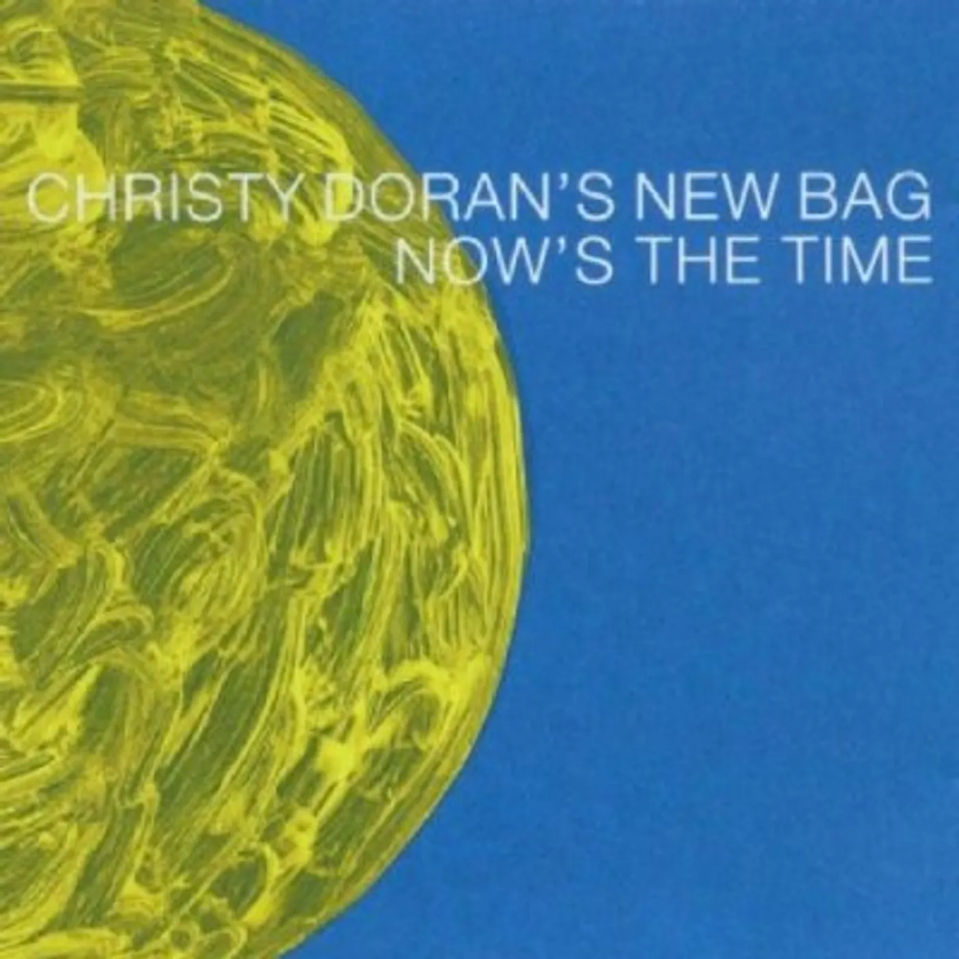 Christy Doran's New Bag NOW'S THE TIME CD