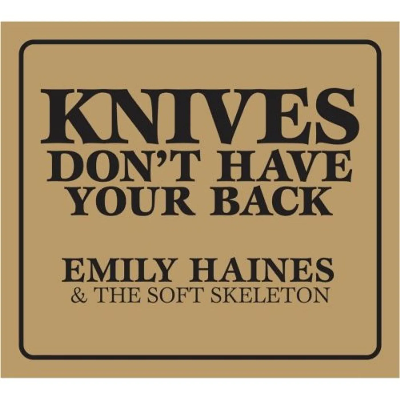 Emily Haines & The Soft Skeleton KNIVES DON'T HAVE YOUR BACK CD