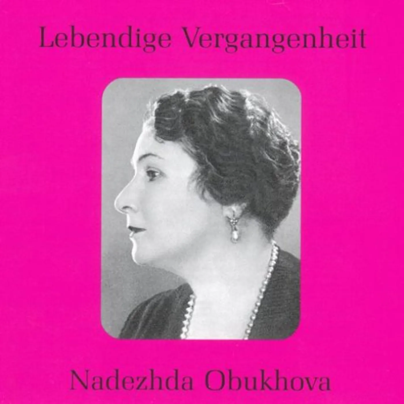 Nadezhda Obukhova LEGENDARY VOICES OF THE PAST CD