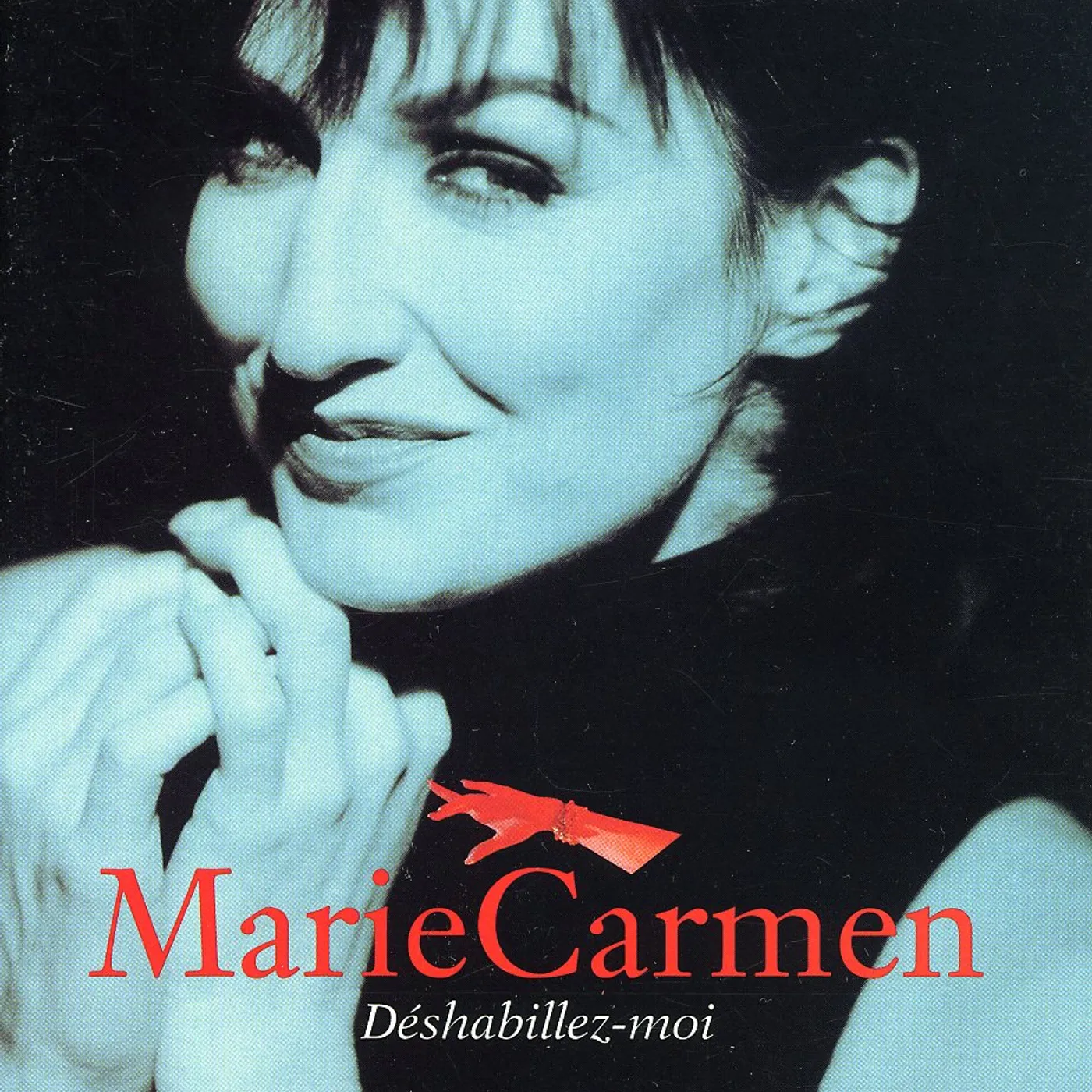 Marie Carmen DESHABILLEZ-MOI CD