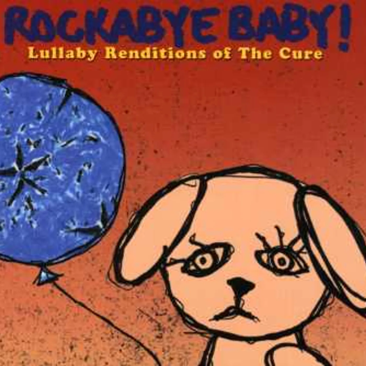 Rockabye Baby! LULLABY RENDITIONS OF THE CURE CD