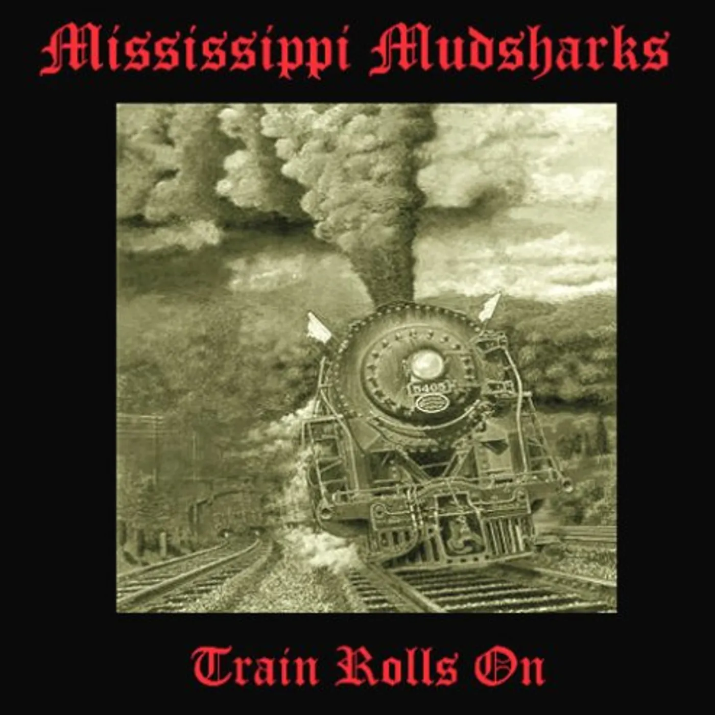 Mississippi Mudsharks TRAIN ROLLS ON CD