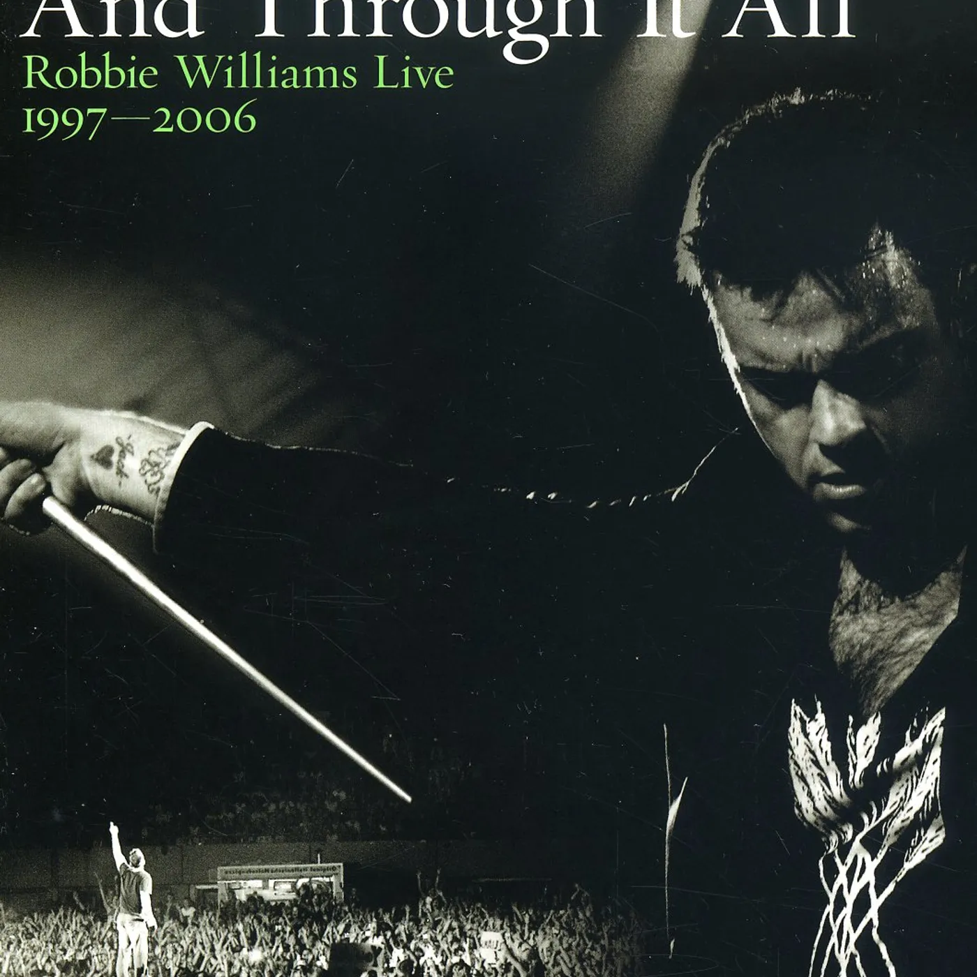 AND THROUGH IT ALL: ROBBIE WILLIAMS LIVE 1997-2006 DVD