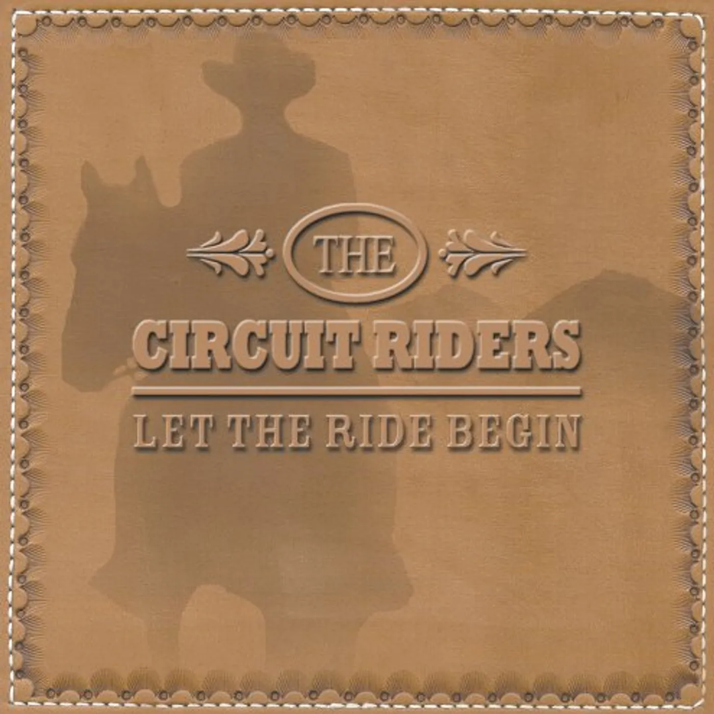 The Circuit Riders LET THE RIDE BEGIN CD