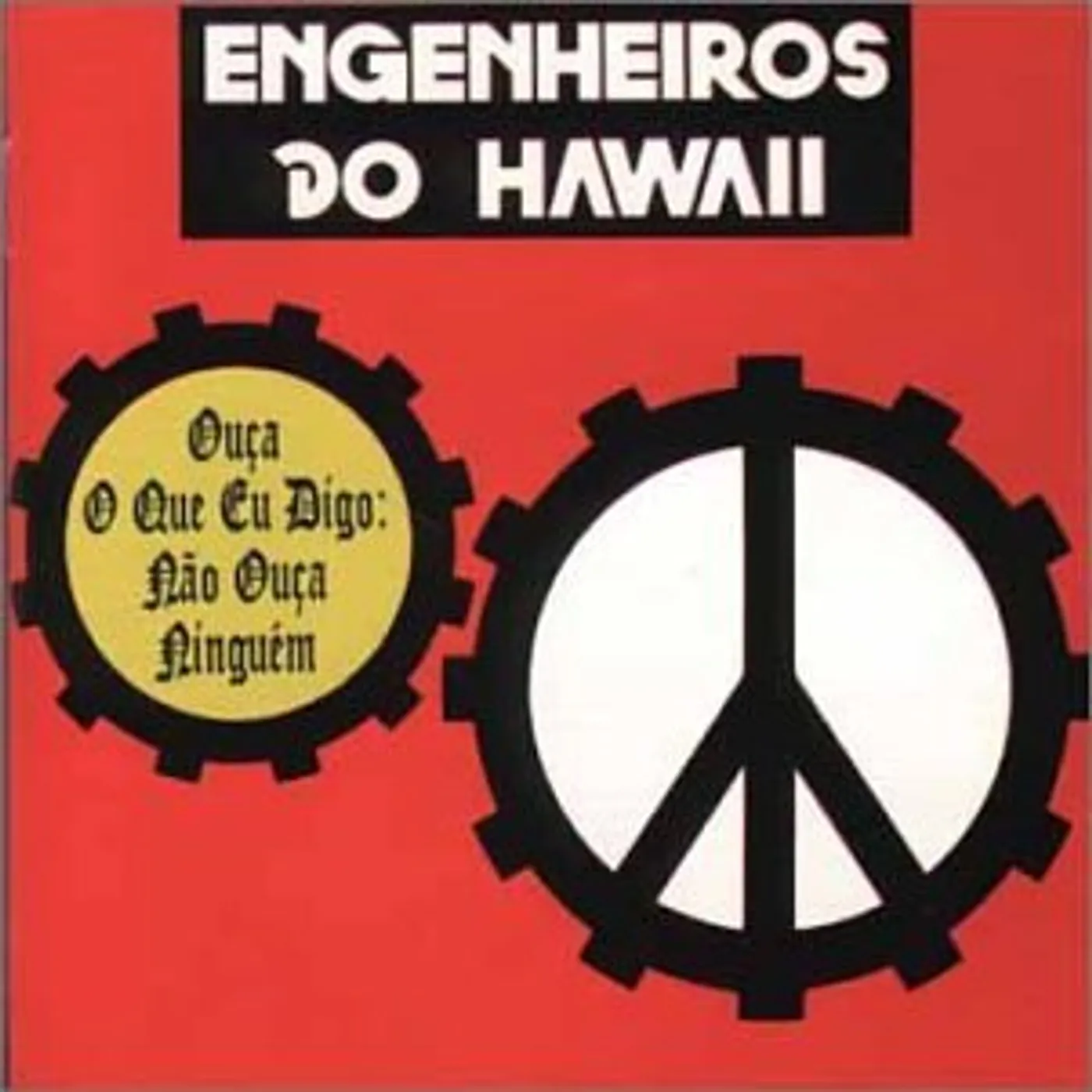 Engenheiros Do Hawaii OUCA O QUE EU DIGO: NAO OUCA NINGUEM CD