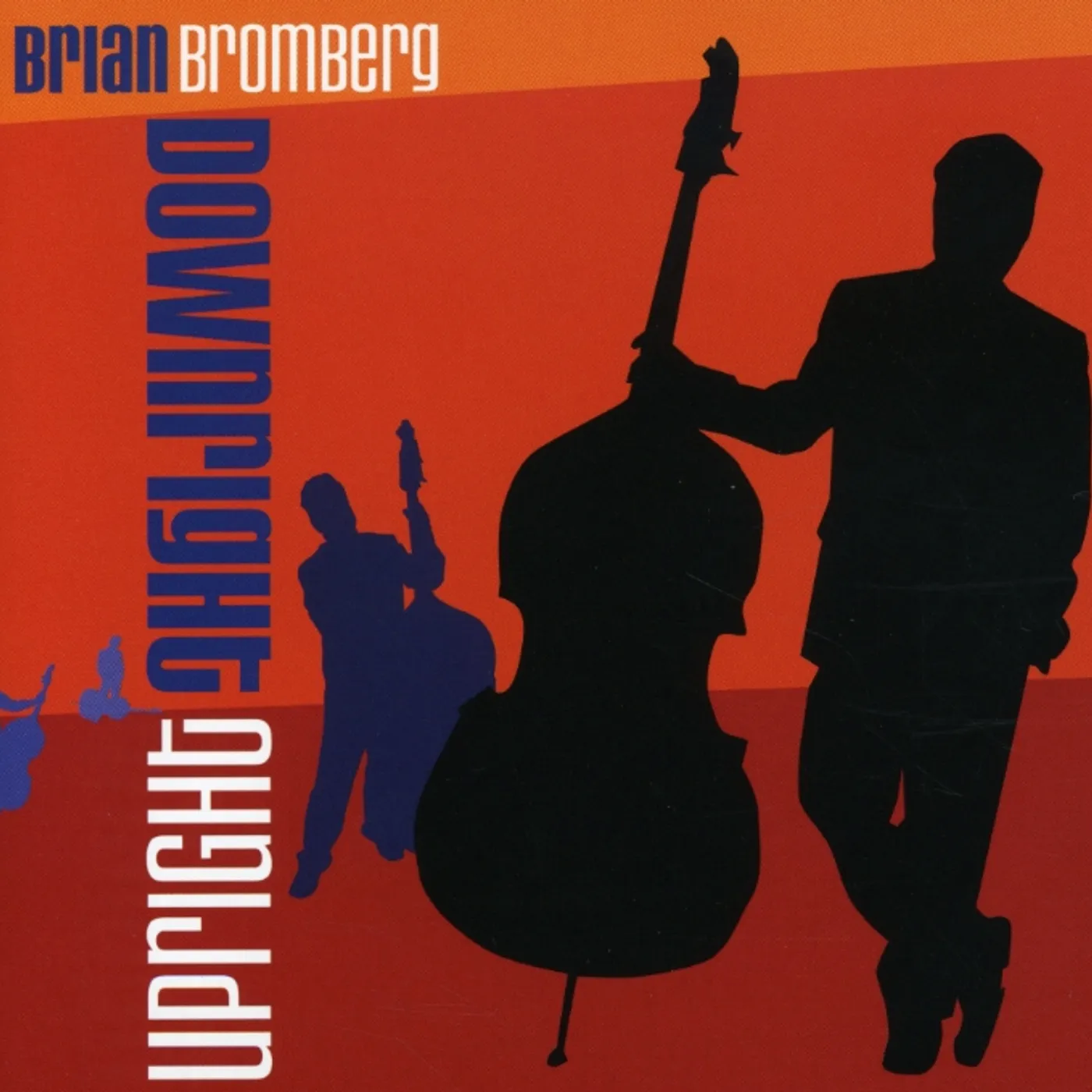 Brian Bromberg DOWNRIGHT UPRIGHT CD