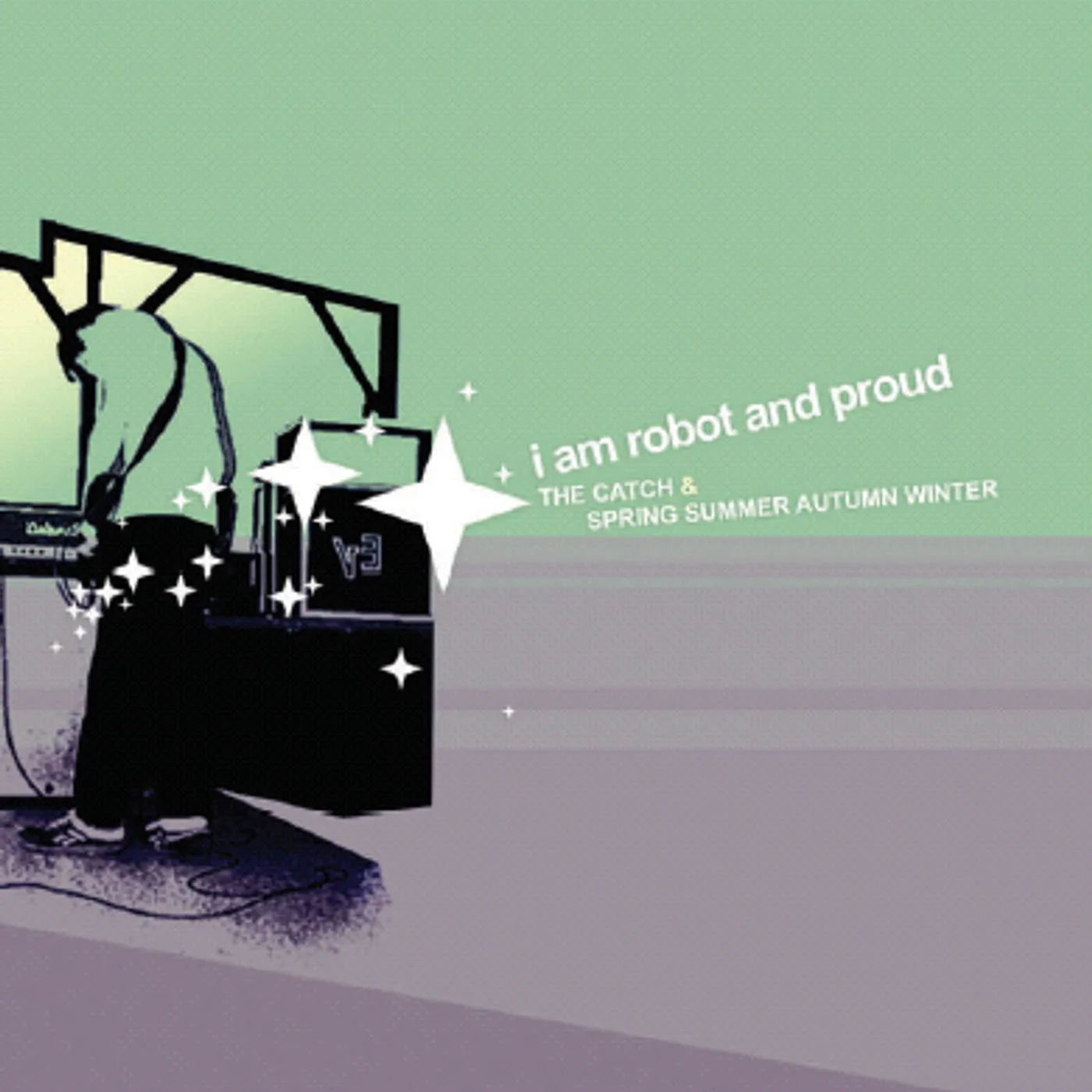 I Am Robot And Proud CATCH & SPRING SUMMER AUTUMN WINTER CD