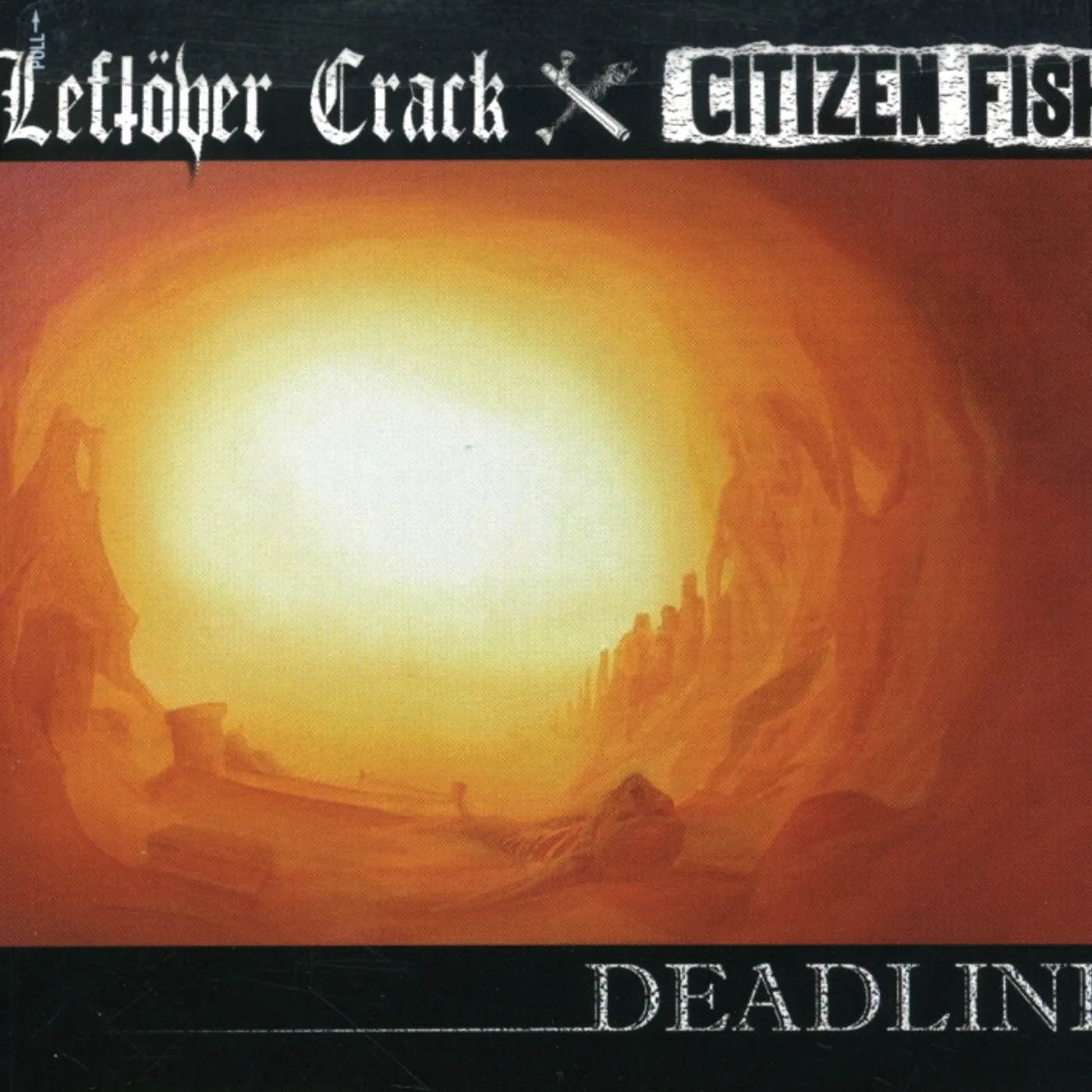 Leftover Crack / Citizen Fish DEADLINE CD