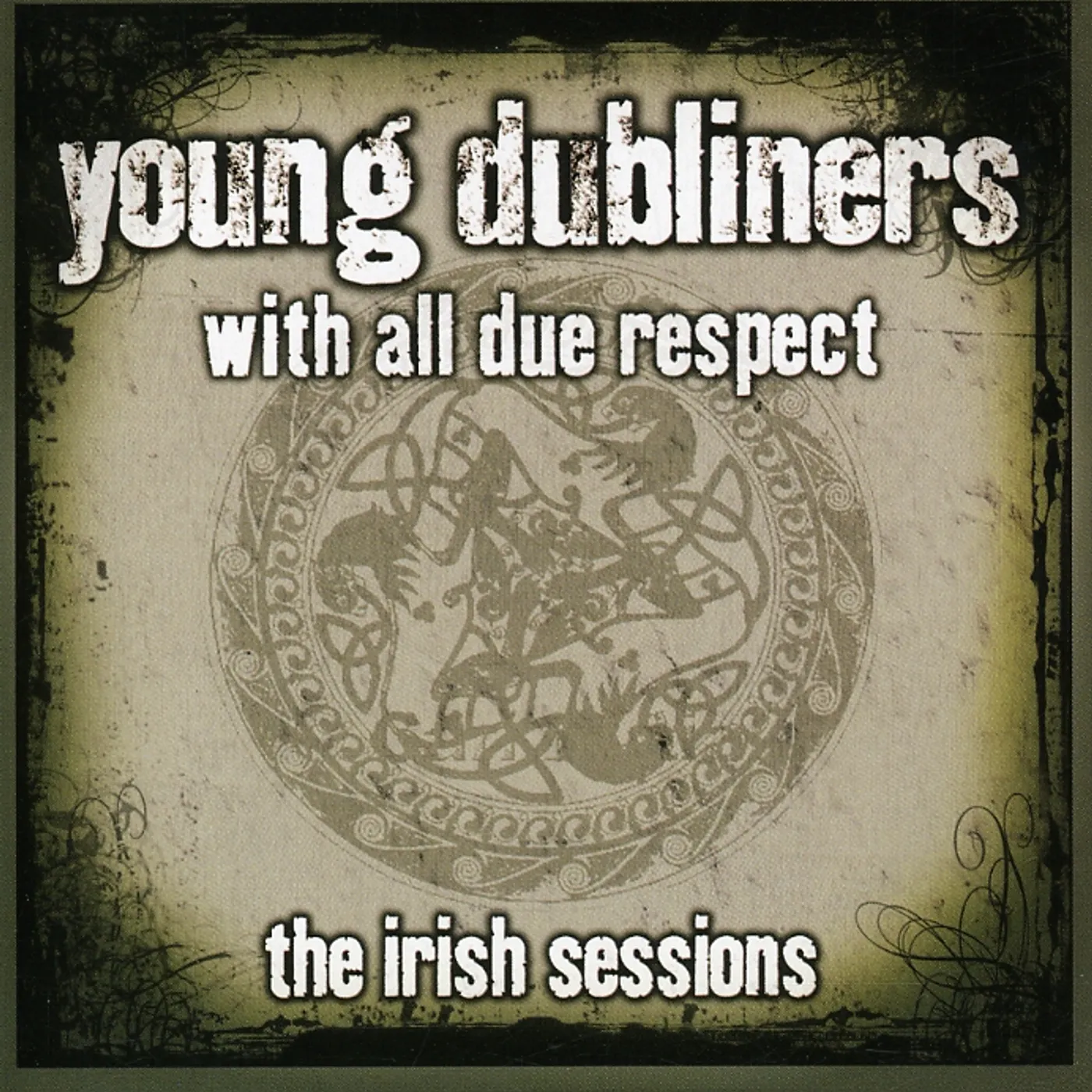 Young Dubliners WITH ALL DUE RESPECT IRISH THE SESSIONS CD