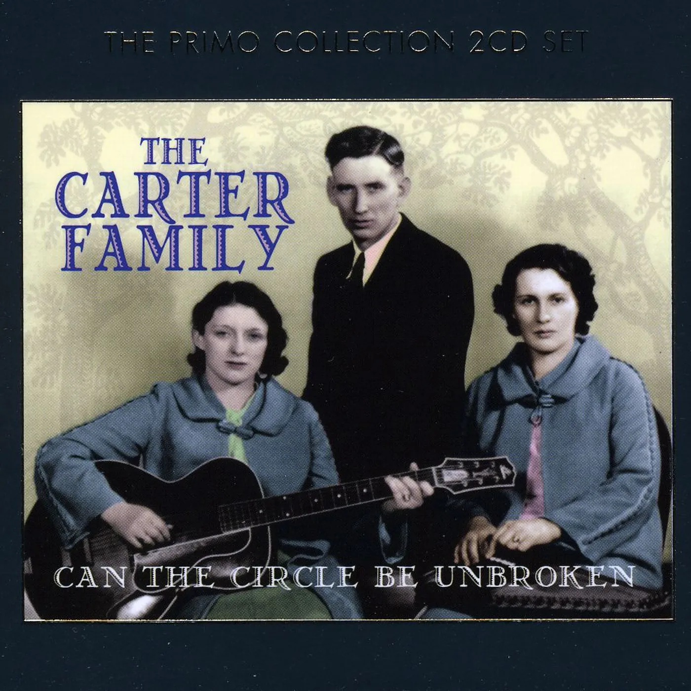 The Carter Family CAN THE CIRCLE BE UNBROKEN CD