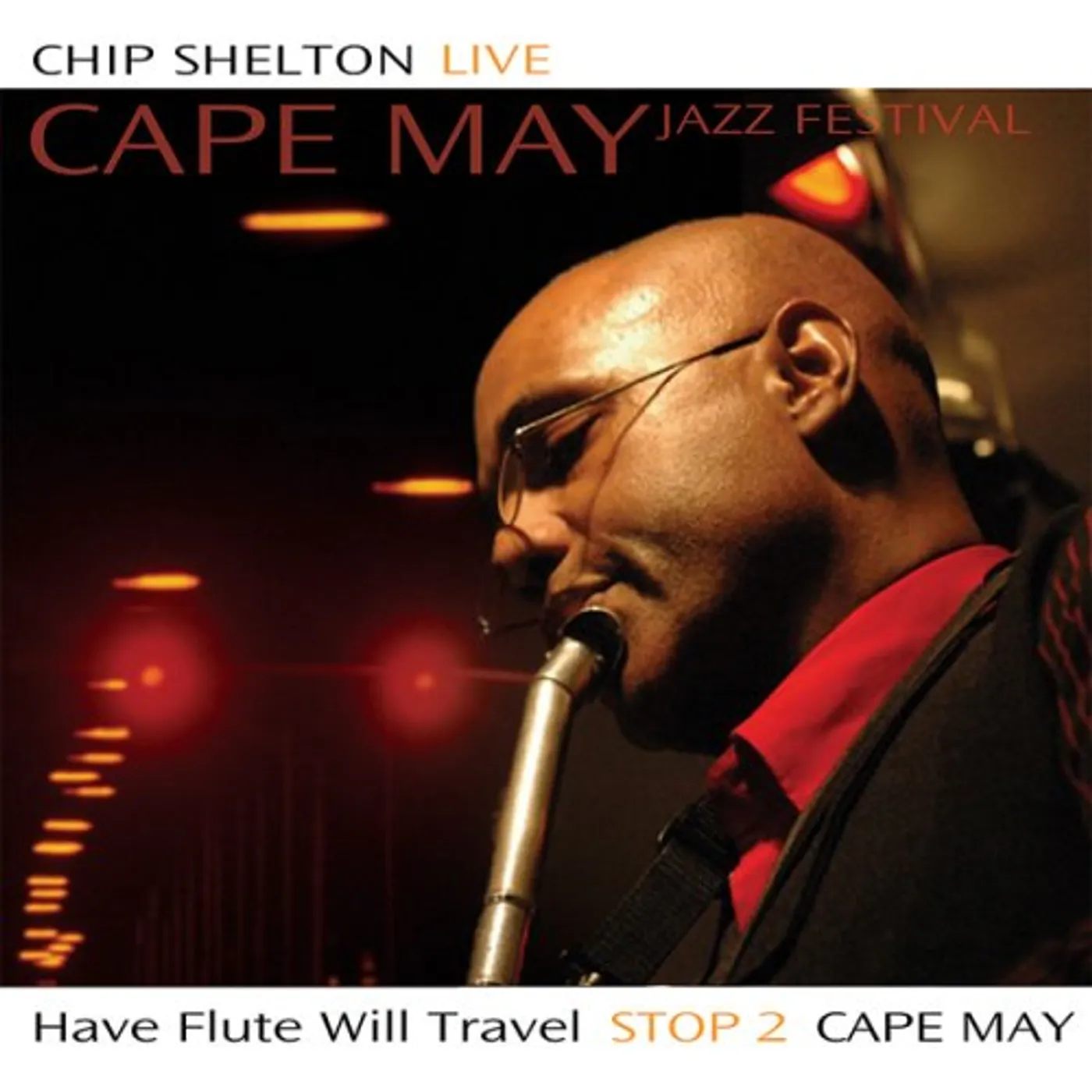 Chip Shelton HAVE FLUTE WILL TRAVEL: STOP 2 CAPE MAY CD